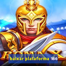 baixar plataforma 166